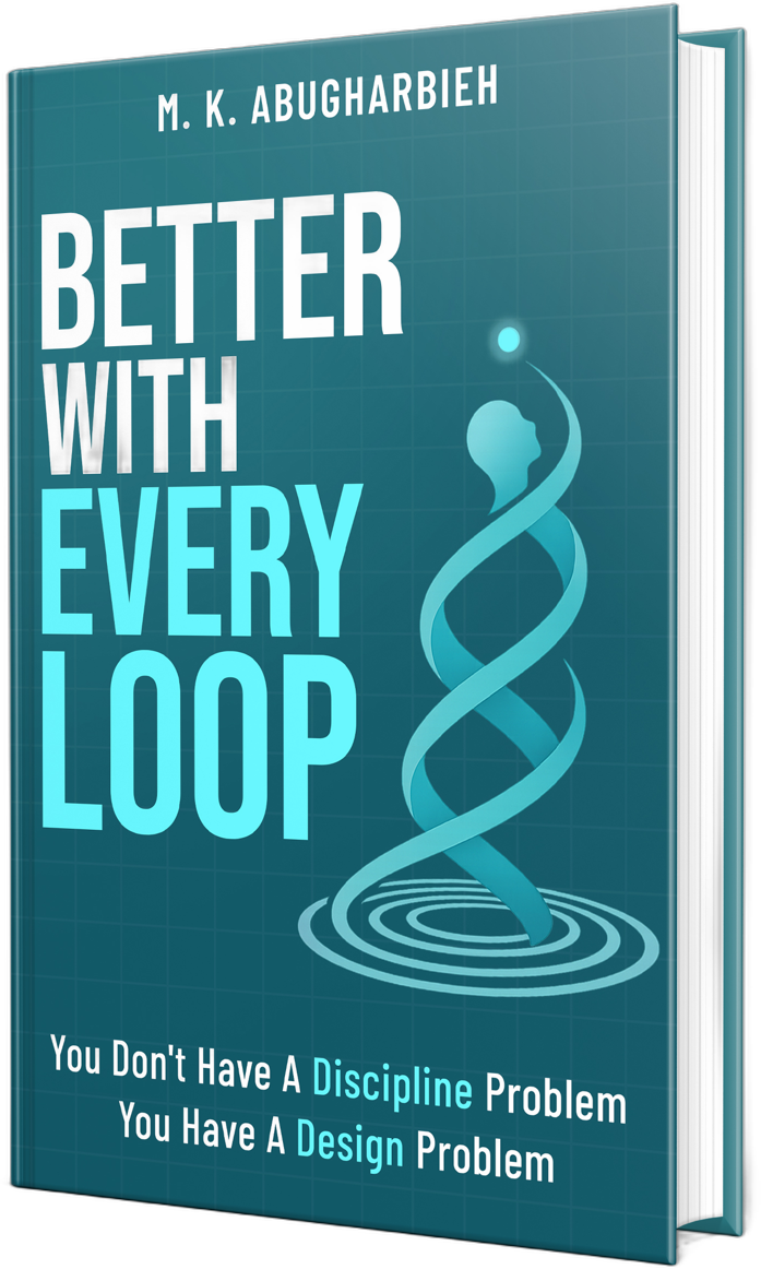 Better With Every Loop by M. K. Abugharbieh, standing book